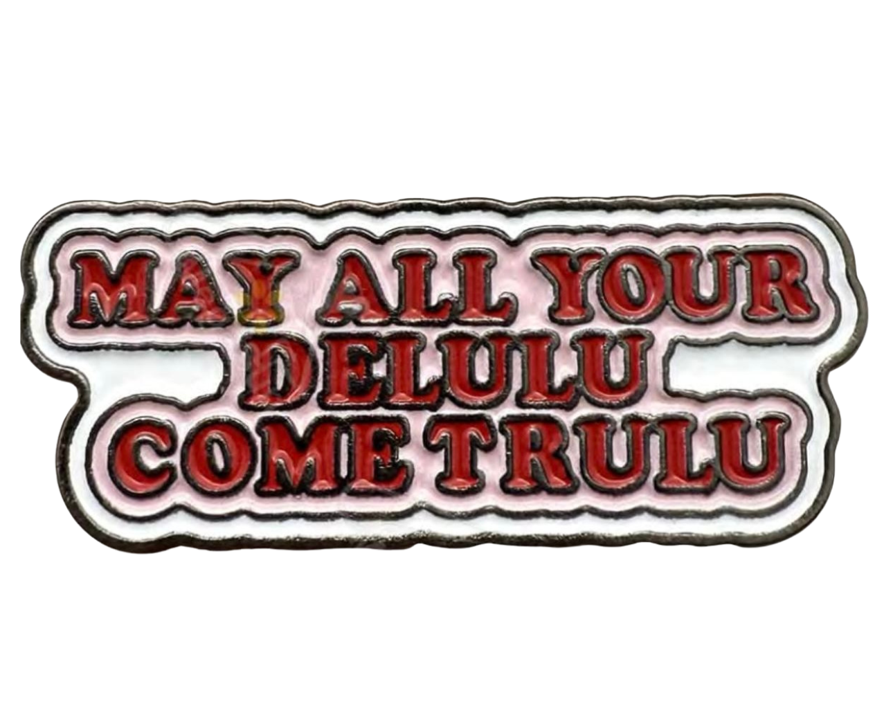 May All Your Delulu Come Trulu (Text) –38×15.5mm Metal Phone Sticker