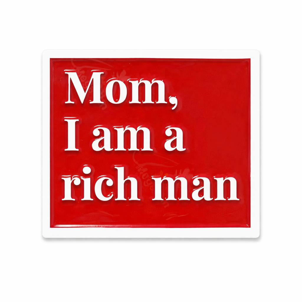 Mom I am a rich Man Metal Phone Sticker